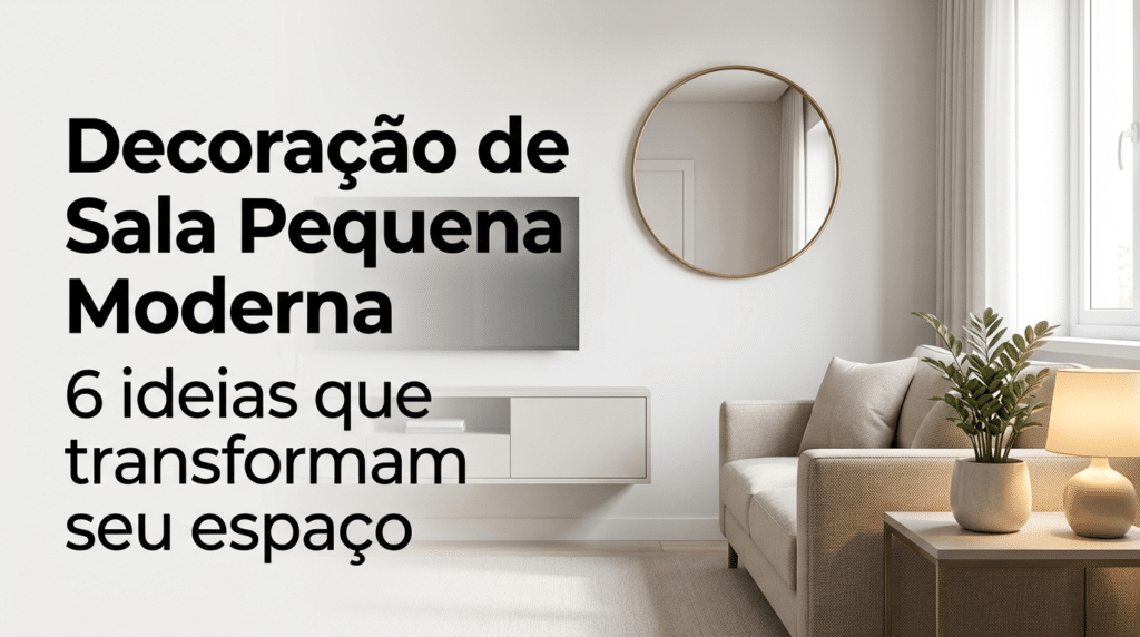 Decoração de sala pequena moderna